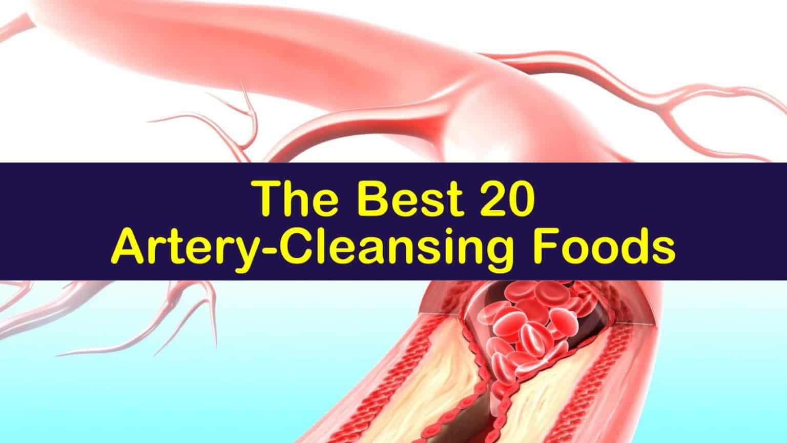 The Best 20 Artery-Cleansing Foods
